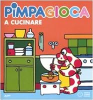 Pimpagioca a cucinare 8857000443 Book Cover