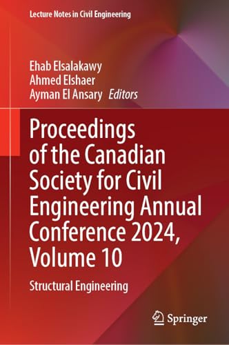 Proceedings of the Canadian Society for Civil Engineering Annual Conference 2024, Volume 10: Structural Engineering (Lecture Notes in Civil Engineering, 682)