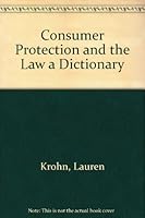 Consumer Protection and the Law a Dictionary 097436763X Book Cover