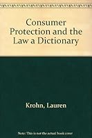 Consumer Protection and the Law a Dictionary 097436763X Book Cover