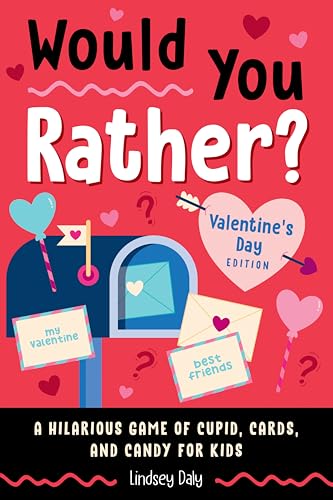 Would You Rather? Valentine's Day Edition: A Hilarious Game of...