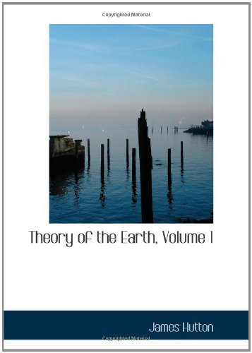 Theory of the Earth, Volume 1