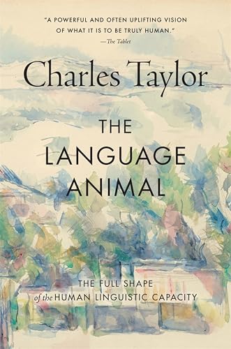 The Language Animal: The Full Shape of the Human Linguistic Capacity