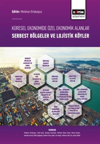 Küresel Ekonomide Özel Ekonomik Alanlar - Serbest Bölgeler ve Lojistik Köyler