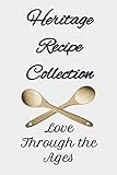 Heritage Recipe Collection: Love Through the Ages