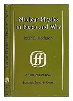 Nuclear Physics in Peace and War 0223290483 Book Cover