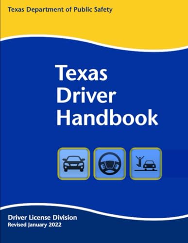 Texas Driver Handbook: Revised January 2022 - Texas Drivers License Handbook - Original and Unchanged (Color Print) (Texas Driver Handbooks (English and Spanish))