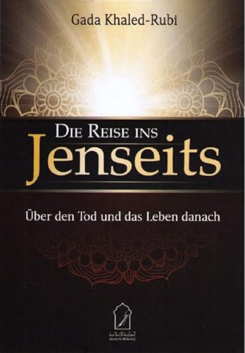 Die Reise ins Jenseits: Über den Tod und das Leben danach
