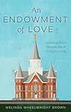 An Endowment of Love: Embracing Christ's Covenant Way of Living and Loving