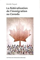 La fédéralisation de l'immigration au Canada 2760635627 Book Cover