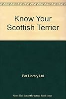 Know Your Scottish Terrier 0385092563 Book Cover