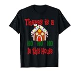 Photo Gallery motivo natalizio divertente con scritta in inglese theres is ho ho ho in this house maglietta Photo Gallery motivo natalizio divertente con scritta in inglese theres is ho ho ho in this house maglietta
