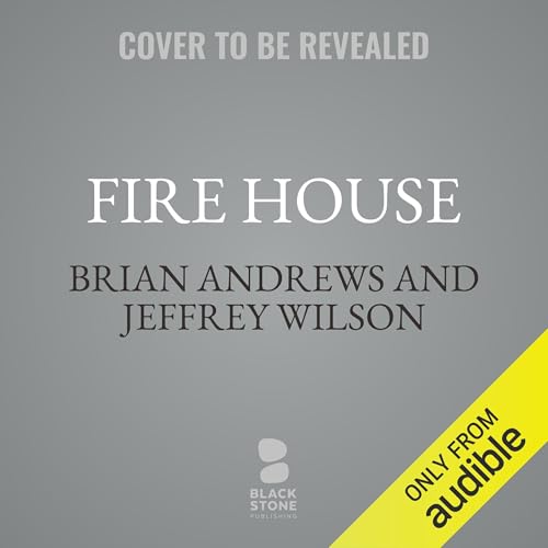 Fire House Audiolivro Por Brian Andrews, Jeffrey Wilson capa