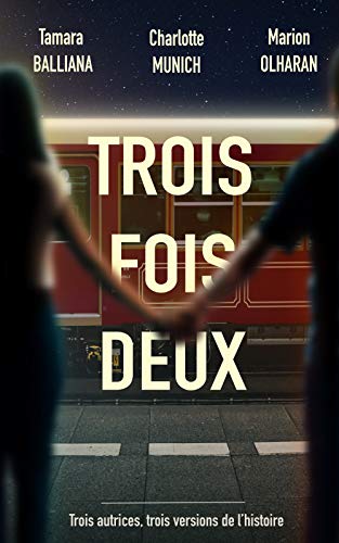 Télécharger Trois fois deux: Roman de gare(s) livre En ligne