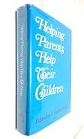 Helping Parents Help Their Children 0876301464 Book Cover