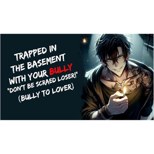 Page de couverture de Trapped In The Basement With Your Bully! "Don't Be Scared Loser!" (Bully To Lover, ASMR)