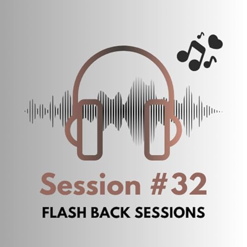 Flash Back Sessions #32