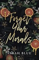 Forget Your Morals: A Forbidden Secret Romance (The Carlson Brothers) B0D7PS5HJB Book Cover