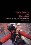 Heartbreak and Heroism: Canadian Search and Rescue Stories