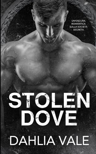 Stolen Dove: Un'Oscura Romantica Sulla Società Segreta