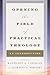 Opening the Field of Practical Theology: An Introduction