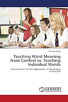 Teaching Word Meaning from Context vs. Teaching Individual Words 3659673447 Book Cover