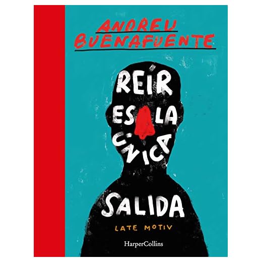 Reir es la única salida: El mejor libro de humor de Buenafuente 2020 (HARPERCOLLINS)