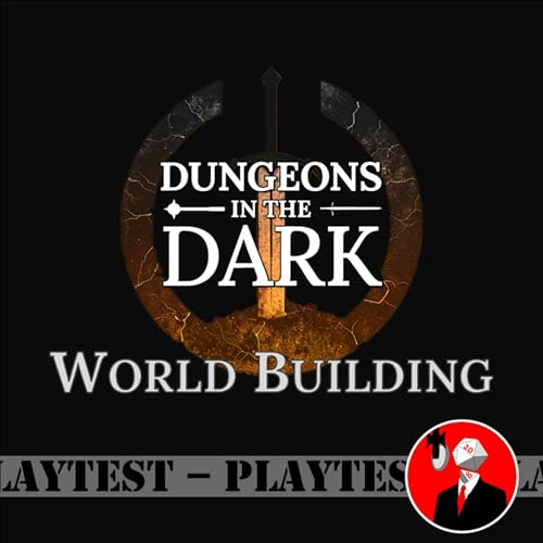 02 Dungeons in the Dark Playtes - World Building