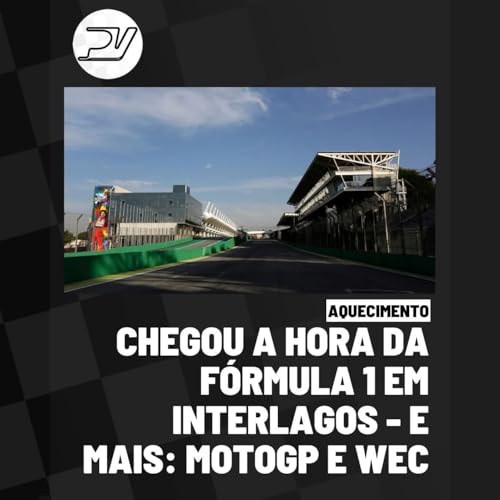 AQUECIMENTO: CHEGOU A HORA DA FÓRMULA 1 EM INTERLAGOS | E MAIS: MOTOGP E WEC Podcast Por  arte de portada