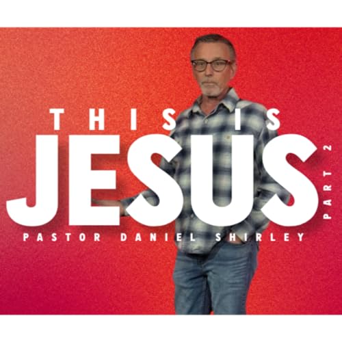 This is Jesus - Part 2 - Pastor Daniel