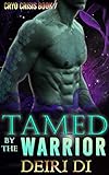 Tamed by the Warrior: A Knotty Alien Gymnastic Romance (Cryo Crisis Book 7) (English Edition)