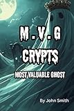  M.V.G CRYPTS: THE MOST VALUABLE GHOST