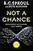 Not a Chance: God, Science, And The Revolt Against Reason