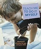 Photo Gallery teach me to do it myself: montessori activities for you and your child Photo Gallery teach me to do it myself: montessori activities for you and your child