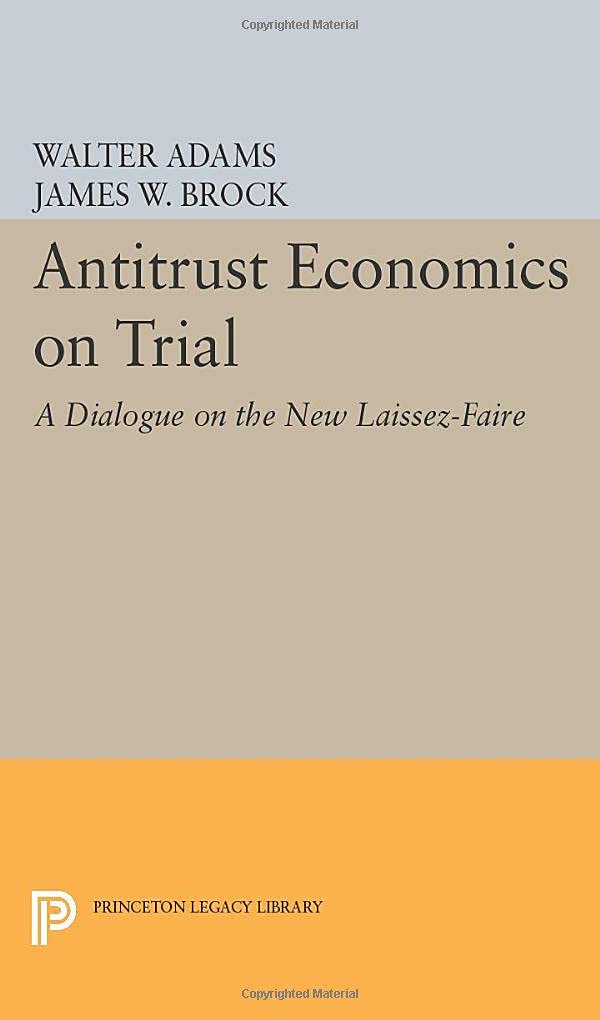 Antitrust Economics on Trial: A Dialogue on the New Laissez-Faire