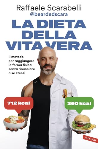 La dieta della vita vera. Il metodo per raggiungere la forma fisica senza rinunciare a se stessi