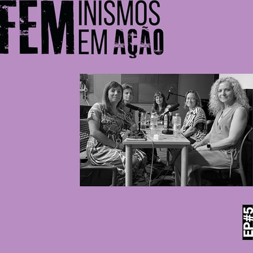 Feminismos em A&ccedil;&atilde;o: Como se educa para os Feminismos