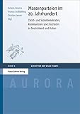 Massenparteien im 20. Jahrhundert: Christ- und Sozialdemokraten, Kommunisten und Faschisten in Deutschland und Italien (Aurora, Band 5)