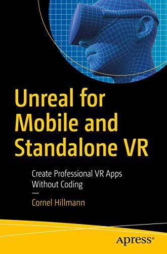 Unreal for Mobile and Standalone Vr: Create Professional Vr Apps Without Coding view 2