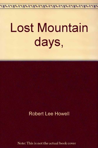 Lost Mountain days, 0912190124 Book Cover
