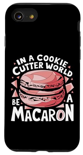 uIn A Cookie Cutter World Be A Macaronv킢XC[cfUC X}zP[X iPhone SE (2020) / 7 / 8 p