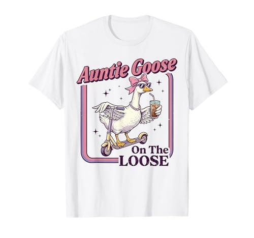 Auntie Goose On The Loose Funny Aunt Goose T-Shirt