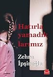 Hatırlayamadıklarımız - Zehra İpşiroğlu 
