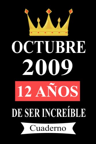 Octubre 2009 12 años De ser increíble Cuaderno: cuaderno cumpleaños, regalos de cumpleaños para niños, niñas, 12 años cumpleaños, diario cuaderno, "6x9" pulgadas, 120 paginas.