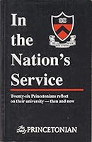 In the Nation's Service: Twenty-Six Princetonians Reflect on Their University--Then and Now B00127KJSS Book Cover
