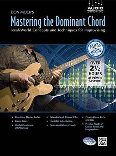 Don Mock's Mastering the Dominant Chord: Real-World Concepts and Techniques for Improvising, Book & CD (Audio Workshop Series)