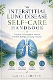 The interstitial lung disease self-care handbook: Practical techniques to improve comfort, energy, and lung function