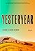 Yesteryear: A Novel