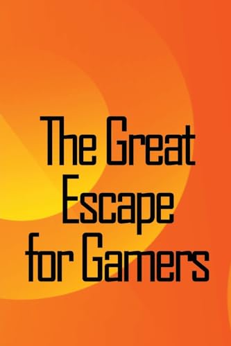 The Great Escape for Gamers: Family-friendly Indoor, Dramatic, and Educational Games