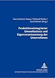 Produktionsintegrierter Umweltschutz und Eigenverantwortung der Unternehmen: Unter Mitarbeit von Klaus Feseker / Niels Griem / Carola Spiecker